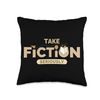 Take Fiction Seriously Book Writer Novelist Author Throw Pillow