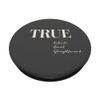 True - Authentisch, ehrlich und unkompliziert PopSockets Klebender PopGrip