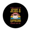 If It Involves Jesus And Cappuccino Count Me In PopSockets Standard PopGrip