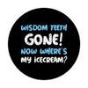 Wisdom teeth gone! where's my ice cream? Funny Wisdom Teeth PopSockets Swappable PopGrip