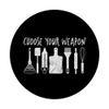 Cooking Tools Utensils for Kitchen Chef Choose Your Weapon PopSockets Swappable PopGrip