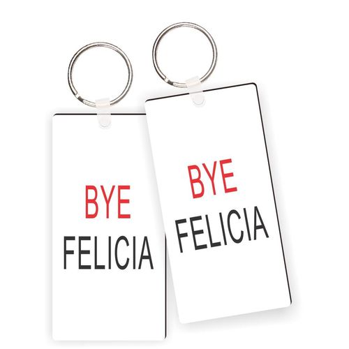Island Gifting - Bye Felicia Pop Culture Keychains and Keyring with Nickel Split Ring, Funny Sassy Goodbye Masonite Gift, Viral Meme Humor(x2)