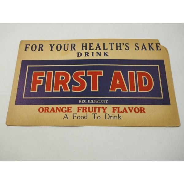 For Your Health's Sake Drink FIRST AID Orange Fruit Flavor Drink Sign 1930's