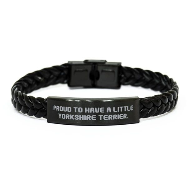 Unique Idea Yorkshire Terrier Dog Gifts, Proud to Have a Little, New Holiday Braided Leather Bracelet Gifts for Pet Lovers, Dog Breeds, Gifts for Dog Lovers, Dog Toys, Dog Treats, Dog beds