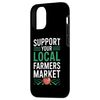 Support Your Local Farmers Market Case for iPhone 12/12 Pro