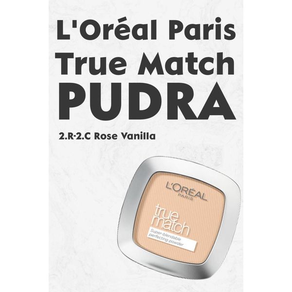 Loreal Paris True Match Pudra 2.R-2.C Rose Vanilla