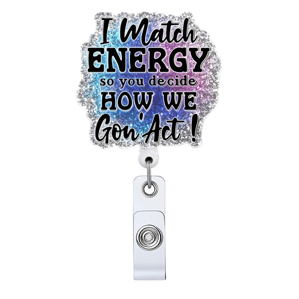 I Match Energy So You Decide How We Gon'act Badge Reel, Funny Nurse Badge Reels Holder Retractable with Clip for Nurse Women Nursing Doctor Medical Alligator Clip