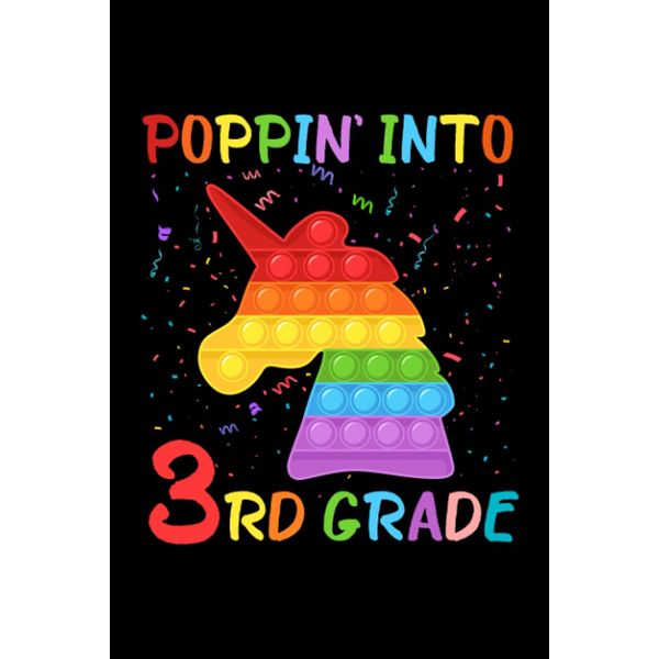 Poppin' Into Third Grade Trendy Sensory Fidget Toy Unicorn 3rd Grade: Funny Notebook Planner - 6x9 inch Daily Planner Journal, To Do List Notebook, Daily Organizer, 120 Pages