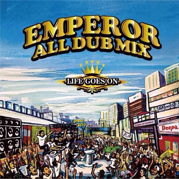 EMPEROR ALL DUB PLATE MIX-LIFE GOES ON-
