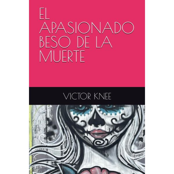 EL APASIONADO BESO DE LA MUERTE