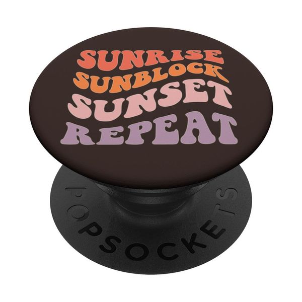 Sunrise Sunblock Sunset Repeat - Ombre PopSockets Swappable PopGrip