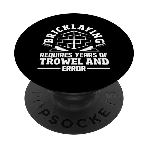 Bricklayer Requires Years Of Trowel And Error PopSockets Adhesive PopGrip