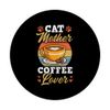 Cat Mother Coffee Lover PopSockets Standard PopGrip