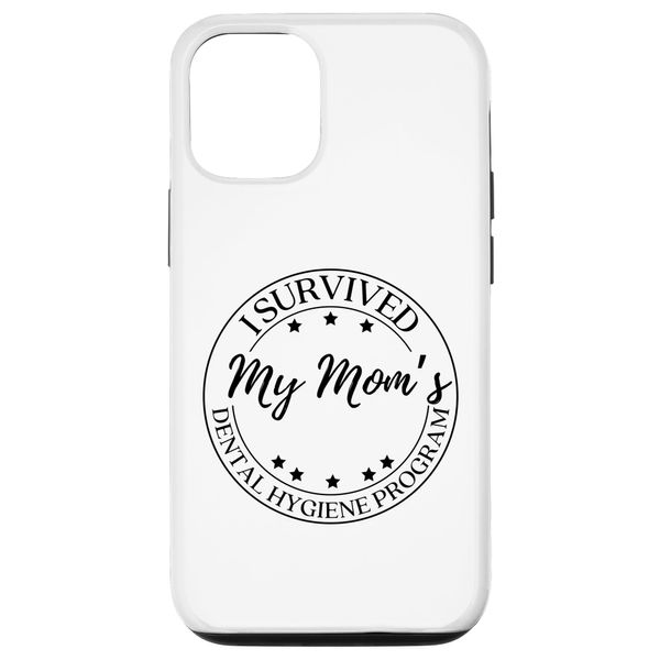 iPhone 15 Funny I Survived My Mom's Dental Hygiene Program Case