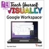 自学可视化Google Workspace Teach Yourself Visually Google Workspace 英文原版  Wiley