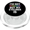 Funny Eyeliner Quote PopSockets PopGrip for MagSafe
