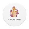 E M P O W E R E D Pop socket PopSockets Swappable PopGrip