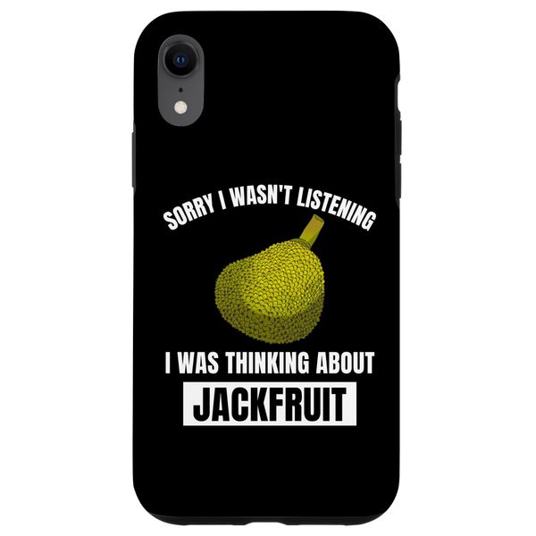 iPhone XR Jackfruit Lover I Wasn't Listening Thinking About Jackfruit Case