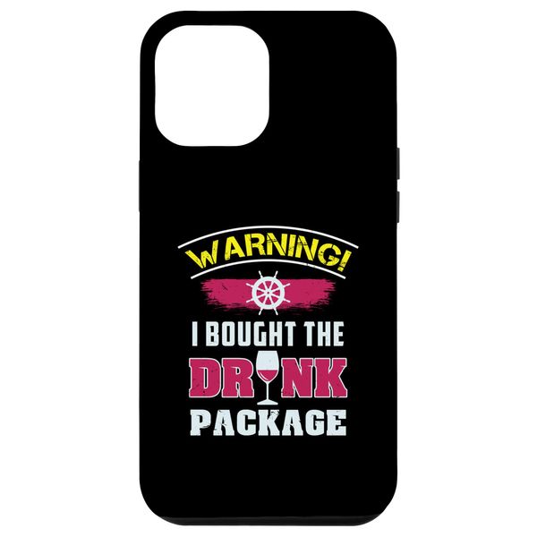 iPhone 12 Pro Max Warning I Bought The Drink Package Cruise Ship Fun Case
