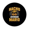 Funny Taco Personalized Name Nacho Average Mario PopSockets Swappable PopGrip