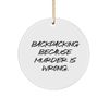 Reusable Backpacking, Backpacking Because Murder is Wrong., Backpacking Circle Ornament from