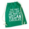 Flox Creative Green Drawstring Bag Only Eggs I Eat Vegan Chocolate