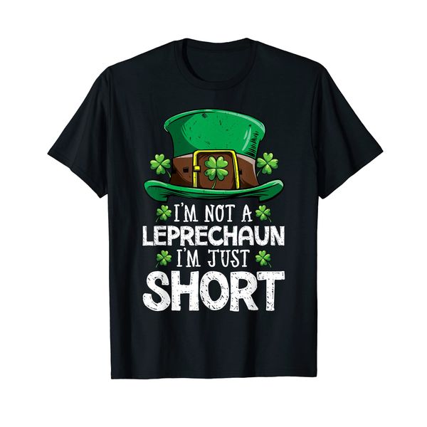 I'm Not A Leprechaun I'm Just Short St Patricks Day Funny T-Shirt