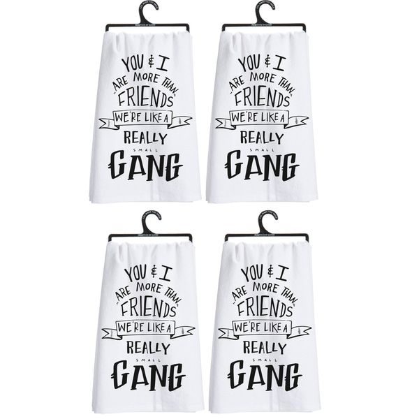 Set of 4 You & I Are More Than Friends, We're Like a Really Small Gang Funny Snarky Dish Cloth Towel | Funny Tea Towel