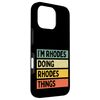 iPhone 16 Pro I'm Rhodes Doing Rhodes Things Funny Quotes Smartphone Case