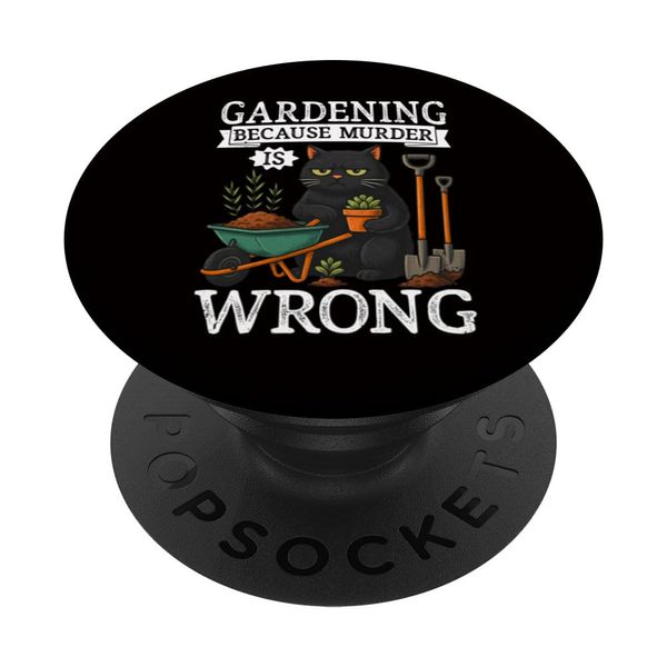Gardening - Gardening Because Murder Is Wrong PopSockets Adhesive PopGrip