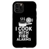 I Cook With Fire Alarms Funny Kitchen Quote Case for iPhone 11 Pro