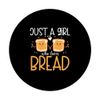 Just A Girl Who Loves Bread Breadmaker Funny Baker Baking PopSockets Swappable PopGrip