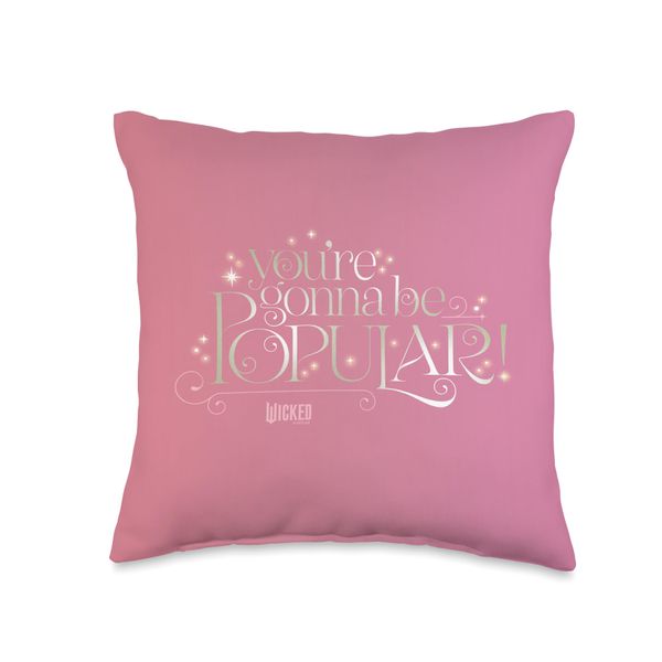 Wicked You’re Gonna Be Popular Throw Pillow