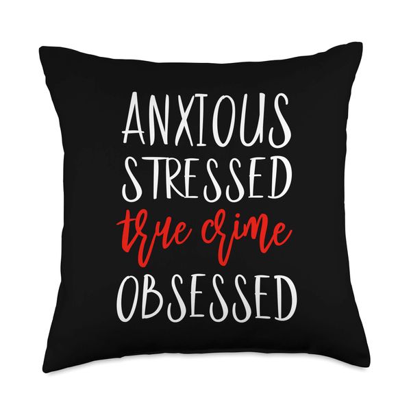 Anxious Stressed True Crime Obsessed Serial Killer Gifts Throw Pillow