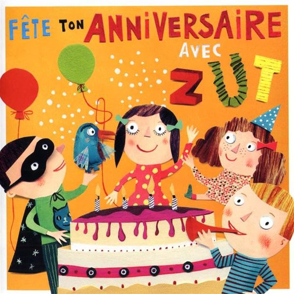 Fête Ton Anniversaire Avec Zut
