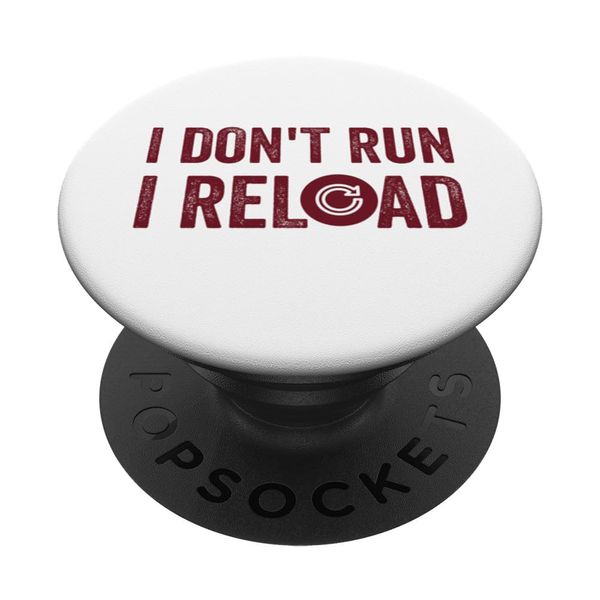 I Don't Run I Reload Funny Saying PopSockets Adhesive PopGrip