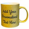 Yourdesign Personalised Gold Glitter Mug - Add Your Name, Quote or Custom Message