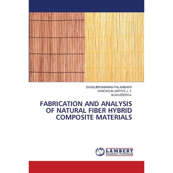 按需印刷FABRICATION AND ANALYSIS OF NATURAL FIBER HYBRID COMPOSITE MATERIALS