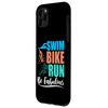 Swim, Bike, Run, Be Fabulous Case for iPhone 11 Pro Max