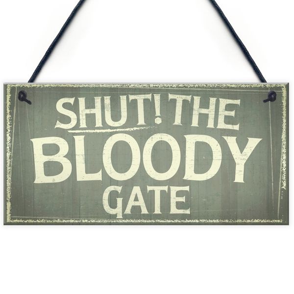 RED OCEAN Novelty Funny Shut The Bloody Gate Hanging Wall Plaque Gift Funny Garden Fence House Sign