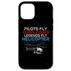 iPhone 14 Pilots fly Airplanes Legends fly Helicopter Pilot Case