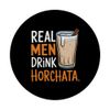 Real Men Drink Horchata PopSockets Adhesive PopGrip