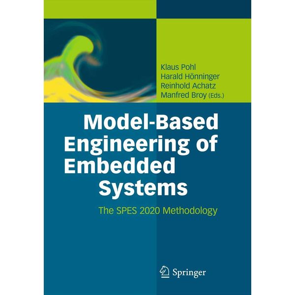 Model-Based Engineering of Embedded Systems: The SPES 2020 Methodology