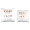 Movement Is Our Specialty Physical Therapy Throw Pillow