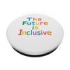 The Future Is Inclusive Equality Diversity Unity Statement PopSockets Adhesive PopGrip