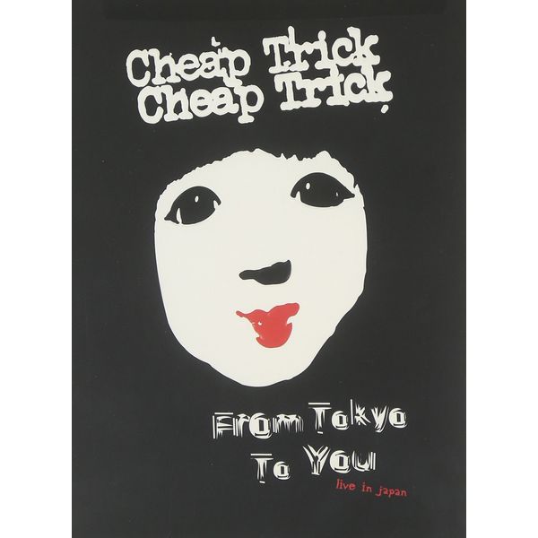 Cheap Trick - From Tokyo to You