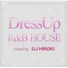 DRESS-UP R&B HOUSE