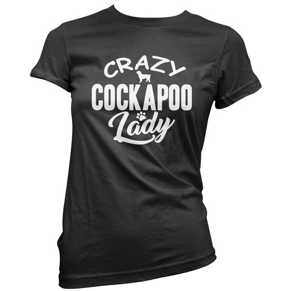 Crazy Cockapoo Lady - Womens T-Shirt - Pet Dog Owner Doggy Mum Puppy 16 Black