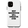 iPhone 11 Best Magnesium Mill Operator Ever Case
