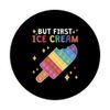 But First Ice Cream PopSockets Swappable PopGrip